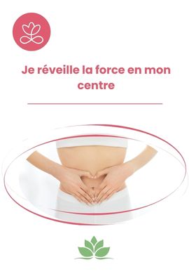 Je réveille la force en mon centre